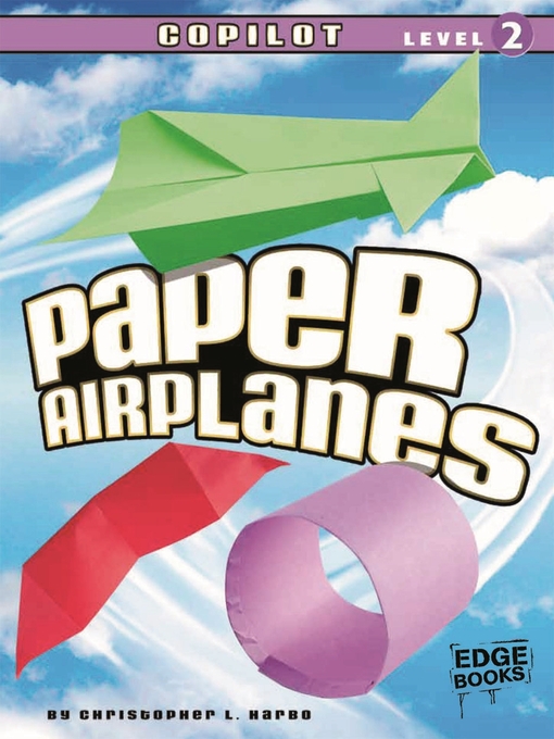 Title details for Paper Airplanes, Copilot Level 2 by Christopher L. Harbo - Available